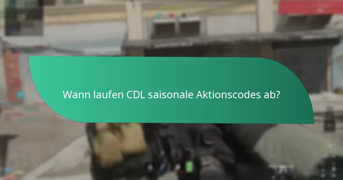 Wie findet man aktuelle CDL saisonale Aktionscodes?