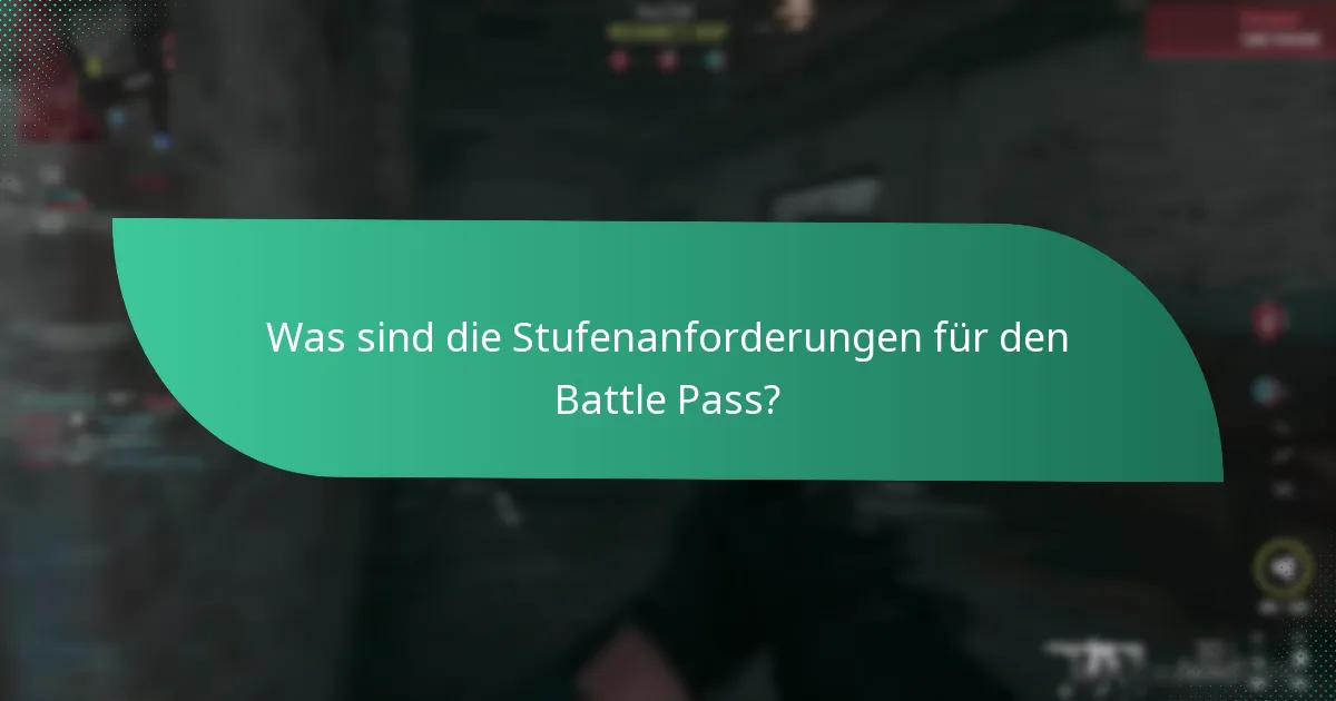Was sind die Stufenanforderungen für den Battle Pass?