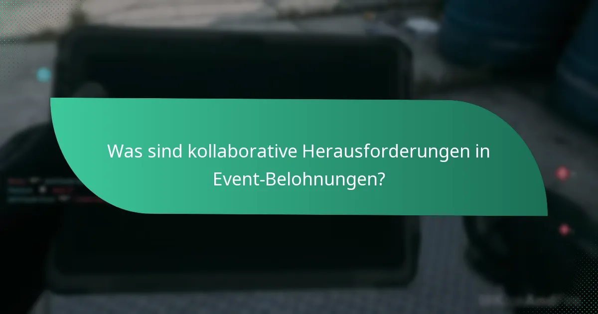 Was sind kollaborative Herausforderungen in Event-Belohnungen?