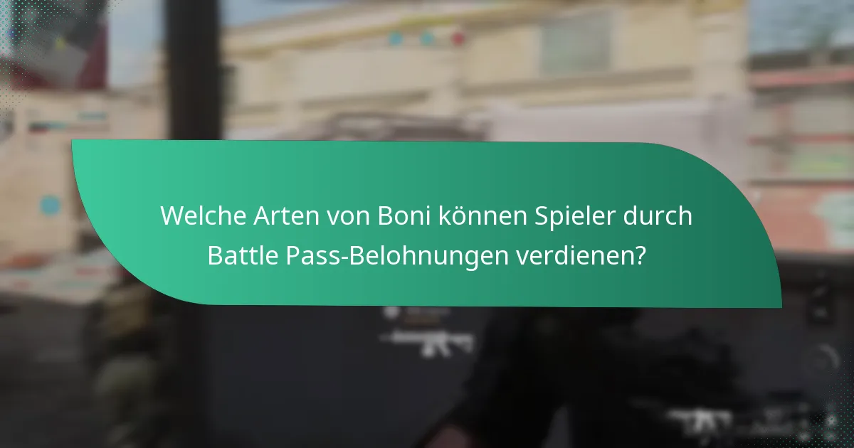 Welche Arten von Boni können Spieler durch Battle Pass-Belohnungen verdienen?