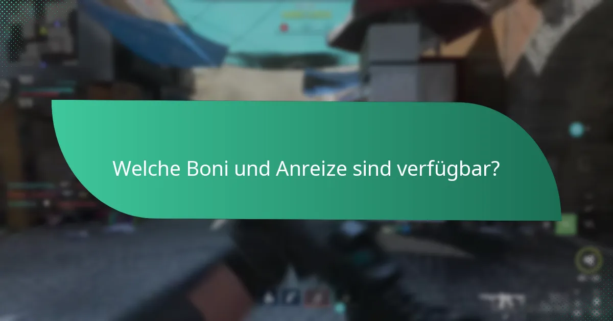 Welche Boni und Anreize sind verfügbar?